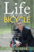 Life Is Like Riding a Bicycle: Tips and Stories to Help You Realize Your Potential and Reach Your Goals by Rene Guerra
