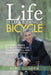 Life Is Like Riding a Bicycle: Tips and Stories to Help You Realize Your Potential and Reach Your Goals by Rene Guerra