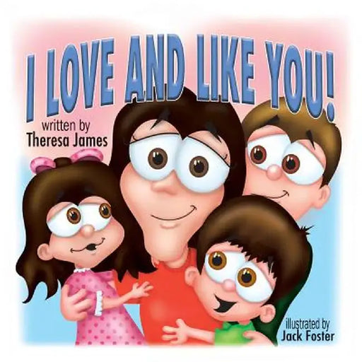 I Love and Like You! by Theresa James