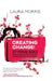 Creating Change: 27 Feng Shui Design Projects to Boost the Energy in Your Home by Laura Morris