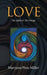 Love: The Alpha & the Omega by Maryann Miller