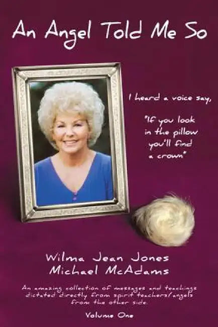 An Angel Told Me So by Wilma Jean Jones