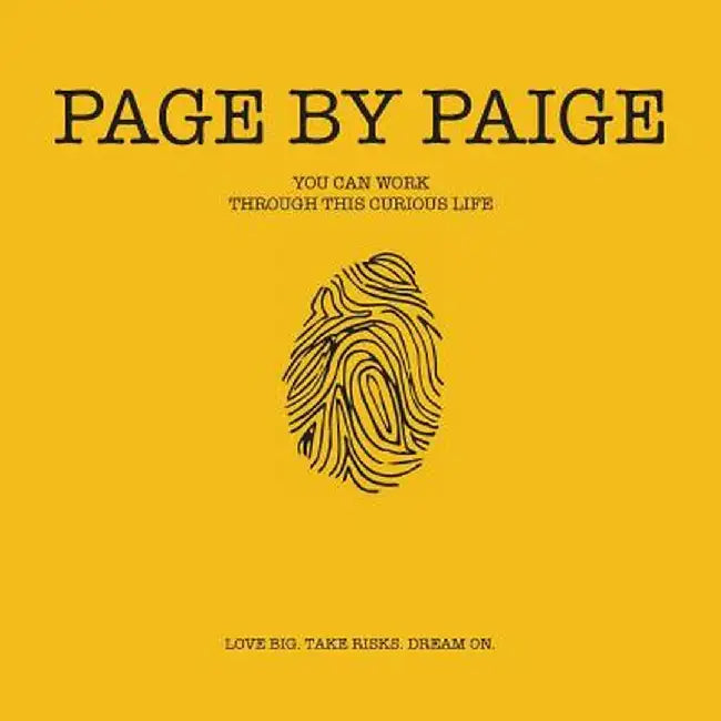 Page by Paige: You Can Work Through This Curious Life by Paige Granger
