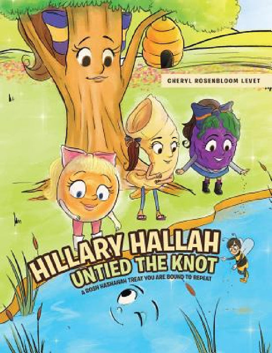 Hillary Hallah Untied the Knot: A Rosh Hashanah Treat You are Bound to Repeat by Cheryl Rosenbloom Levet