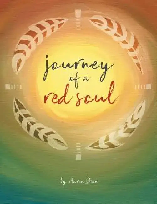 Journey of a Red Soul by Marie Dion