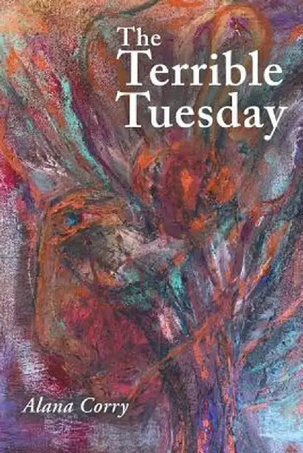 The Terrible Tuesday by Alana Corry