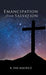 Emancipation from Salvation by R. Dax Maurice