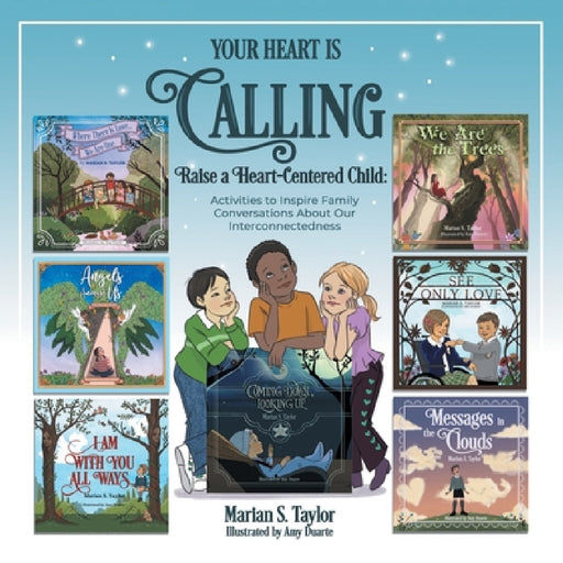 Your Heart Is Calling: Activities to Inspire Family Conversations About Our Interconnectedness by Marian S. Taylor, Amy Duarte
