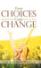 From Choices Come Change by F. K. Lansdowne