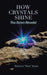 How Crystals Shine: True Secrets Revealed by Denecia Dee Jones