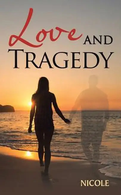 Love and Tragedy by Nicole
