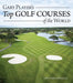Gary Player's Top Golf Courses of the World by Gary Player