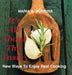 It's All About the Taste: New Ways to Enjoy Real Cooking by Maria A. Moreira