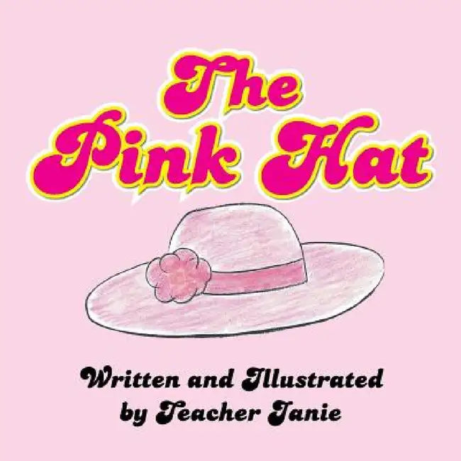 The Pink Hat by Teacher Janie MacLean