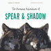The Amazing Adventures of Spear & Shadow by Lugthea D. Pelissier