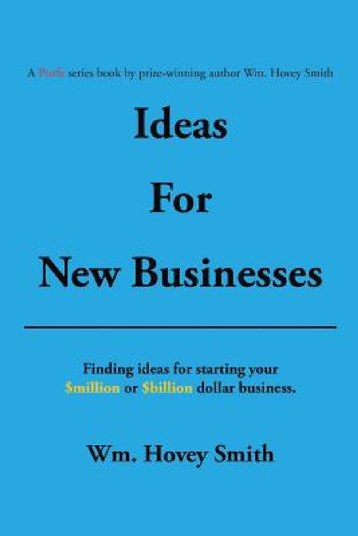 Ideas for New Businesses by Wm Hovey Smith
