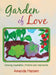 Garden of Love: Growing Vegetables, Children and Inspirations by Amanda Hansen