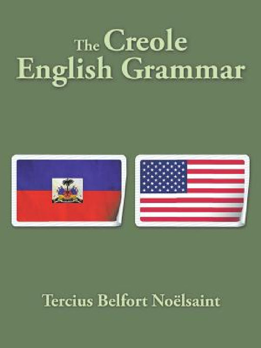 The Creole English Grammar by Tercius Belfort Noëlsaint