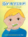 Grayson: Grayson Gets a Toothbrush by Aj Pate