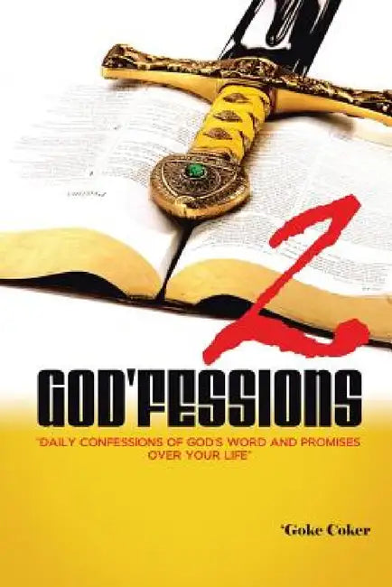 God'fessions 2: Daily Confessions of God's Word and promises over your life volume two by 'Goke Coker