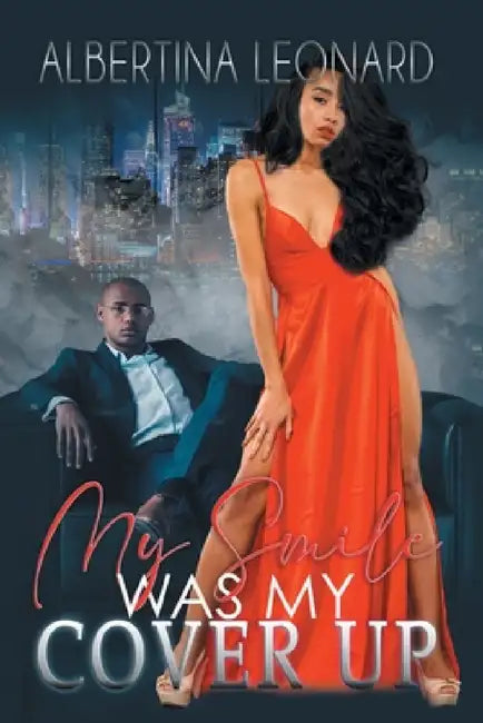 My Smile Was My Cover-Up by Albertina Leonard