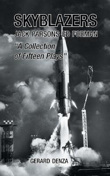 Skyblazers: Jack Parsons Ed Forman by Gerard Denza
