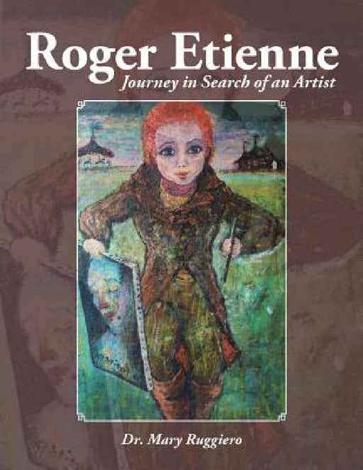 Roger Etienne: Journey in Search of an Artist by Mary Ruggiero