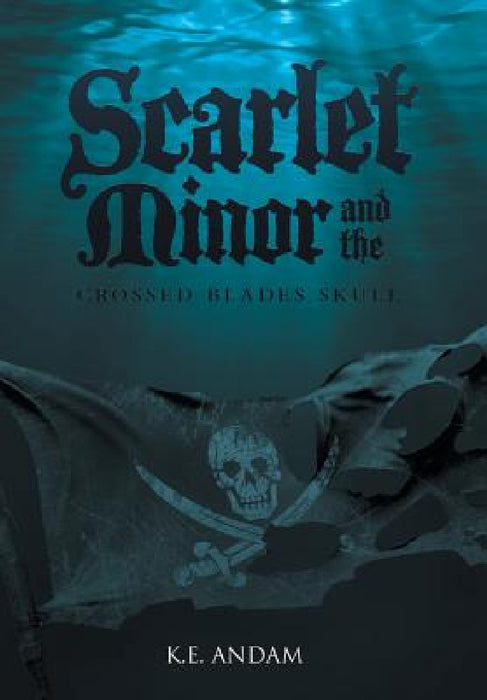 Scarlet Minor and the Crossed Blades Skull by K. E. Andam