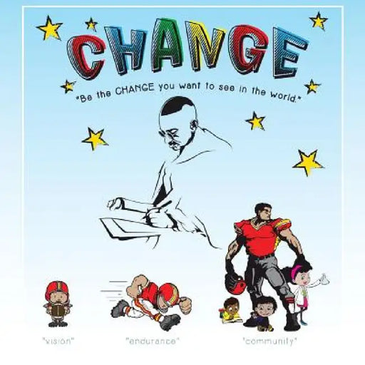 Change: "Be the Change You Want to See in the World" by Darren Vincent