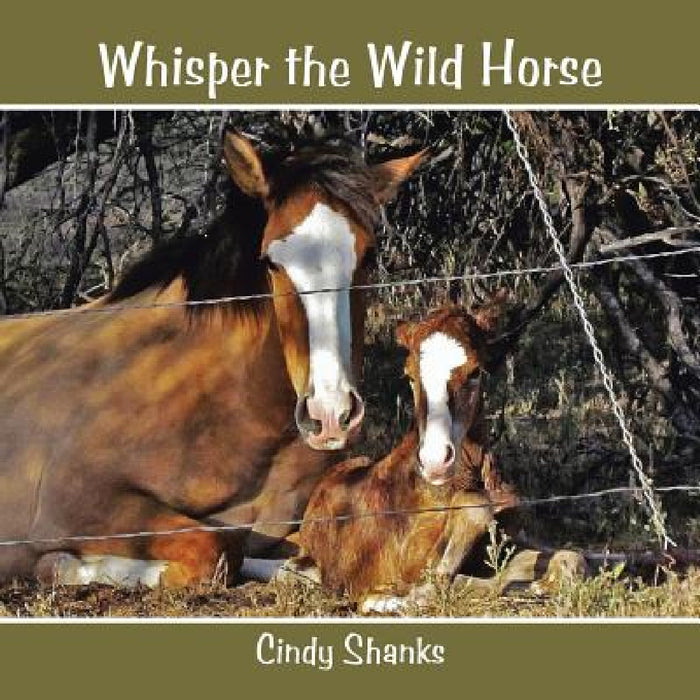 Whisper the Wild Horse by Cindy Shanks