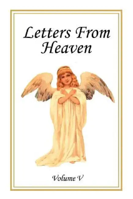 Letters From Heaven: Volume 5 by Laudem Gloriae