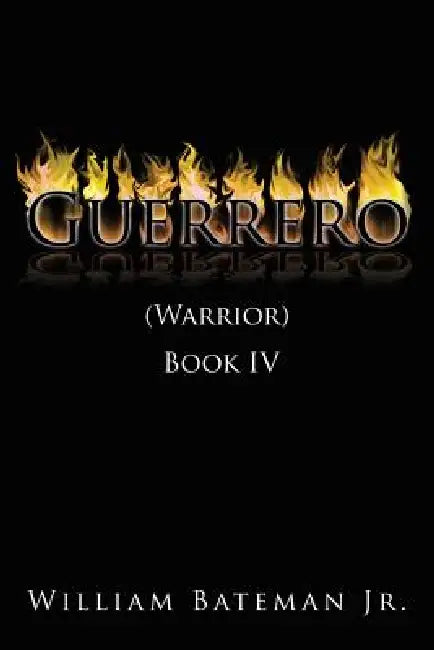 Guerrero: (Warrior) Book IV by Jr. Bateman William