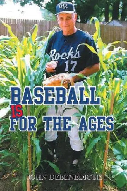 Baseball Is for the Ages by John Debenedictis
