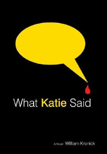 What Katie Said by William Kronick