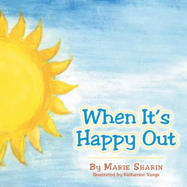 When It's Happy Out by Marie Sharin