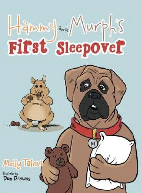 Hammy and Murph's First Sleepover by Molly Talevi