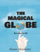 The Magical Globe: Book One: The Gift by Sloane Alexander