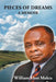 Pieces of Dreams: A Memoir by William Ebot Makia
