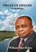 Pieces of Dreams: A Memoir by William Ebot Makia
