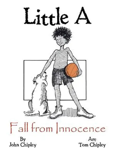 Little A: Fall from Innocence by John Chipley