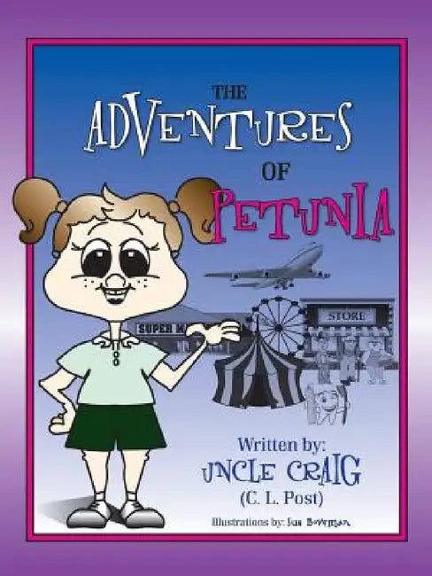 The Adventures of Petunia by Uncle Craig (C L. Post)