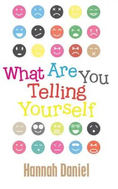 What Are You Telling Yourself by Hannah Daniel