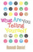 What Are You Telling Yourself by Hannah Daniel