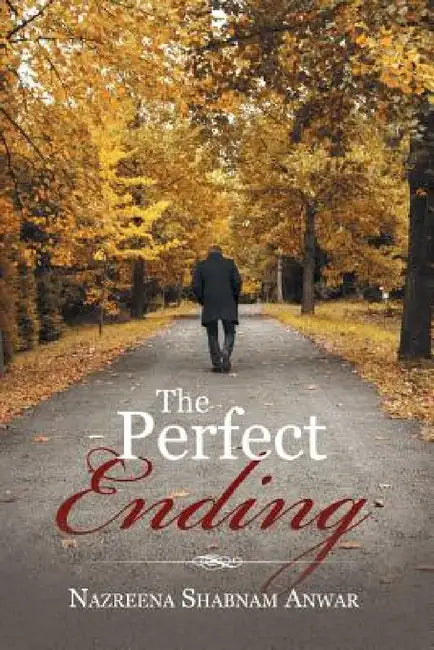 The Perfect Ending by Nazreena Shabnam Anwar