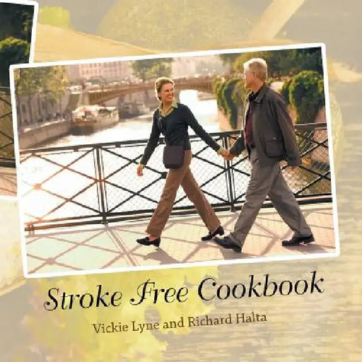 Stroke Free Cookbook by Vickie Lyne, Richard Halta