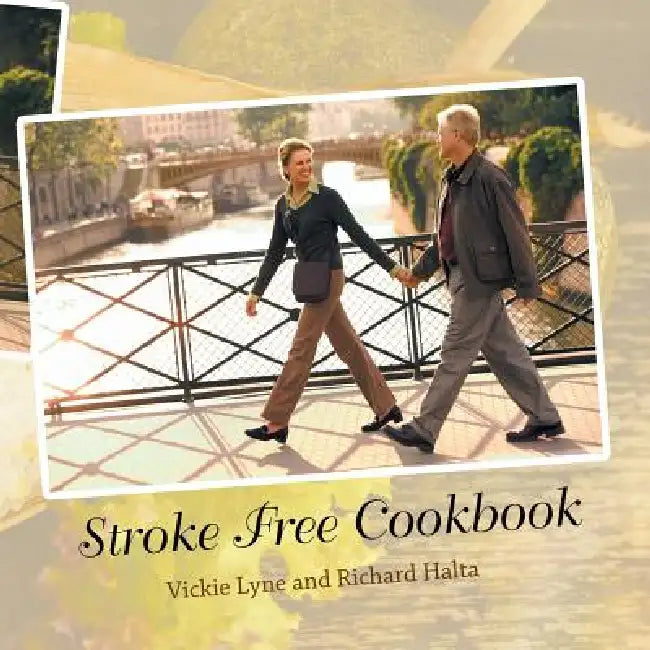 Stroke Free Cookbook by Vickie Lyne, Richard Halta