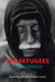 The Refugees: A Novel About Heroism, Suffering, Human Values, Morality and Sacrifices of People During a War by Daniel Churchill