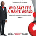 Who Says It's A Man's World: Ageless Lessons For Becoming An Exceptional Woman by Abiola Champ Salami
