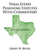 Texas Estate Planning Statutes with Commentary: 2015-2017 Edition by Gerry W. Beyer