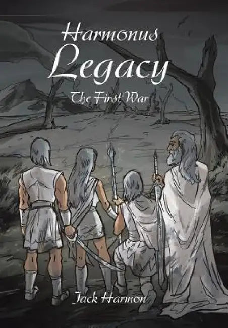 Harmonus Legacy: The First War by Jack Harmon